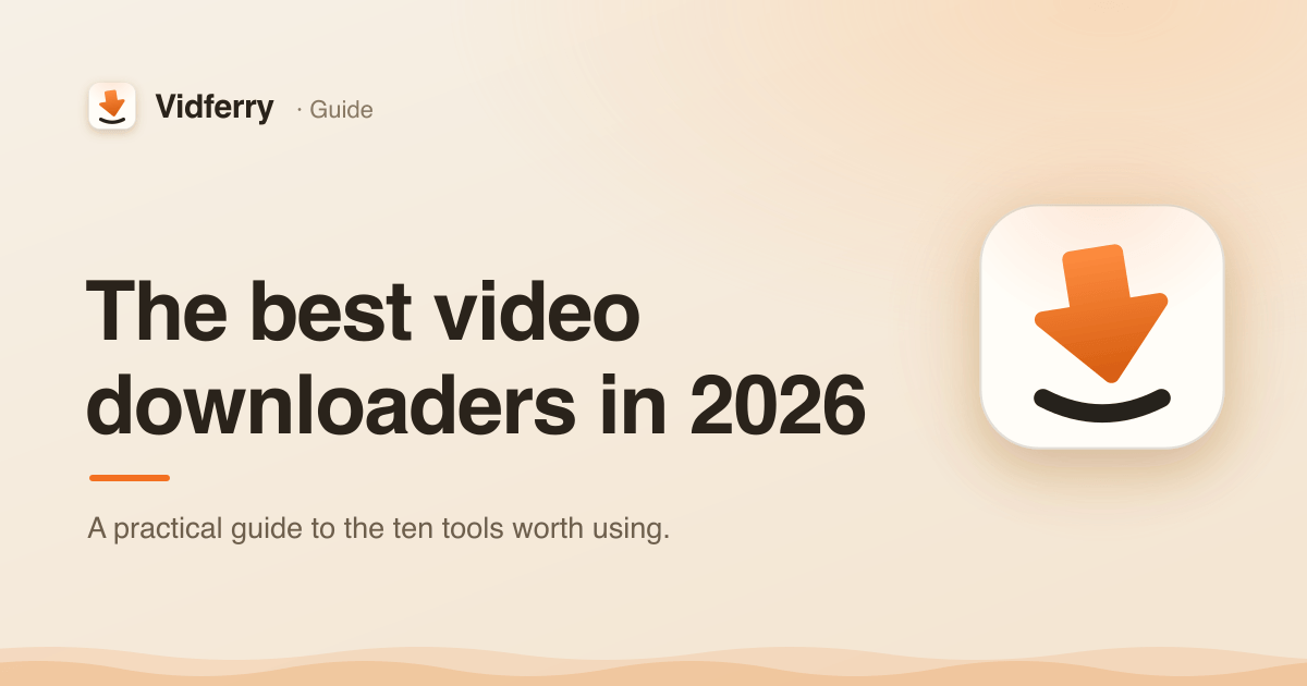The best video downloaders in 2026, on a warm Vidferry cover with the app's download-arrow icon.