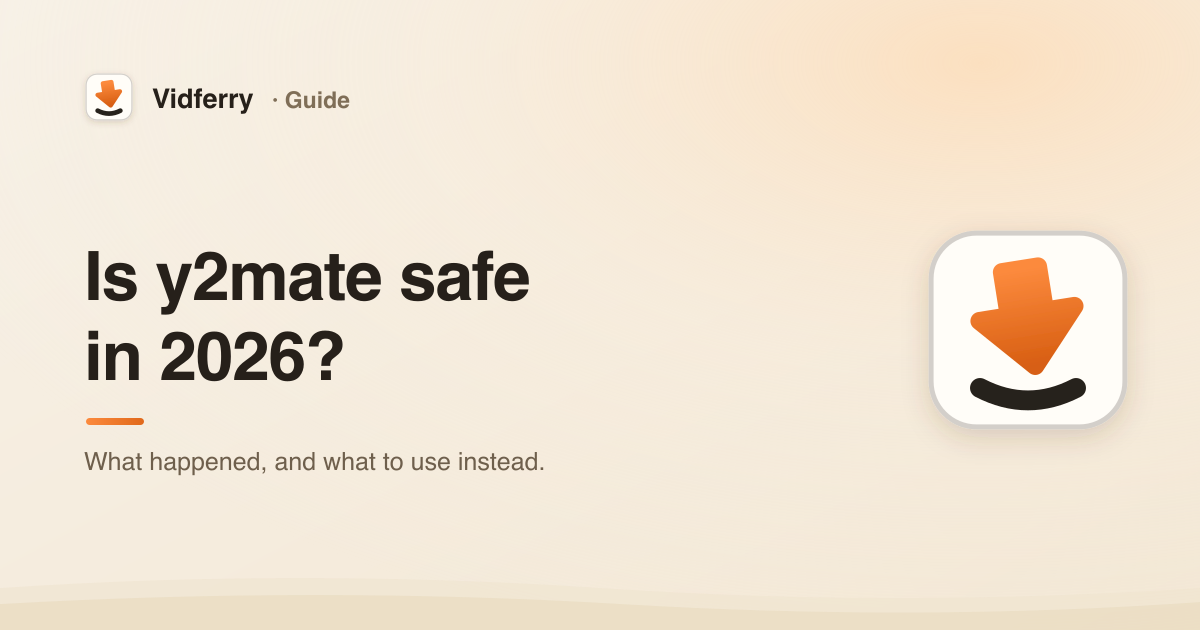 Is y2mate safe in 2026, on a warm Vidferry cover with the app's download-arrow icon.